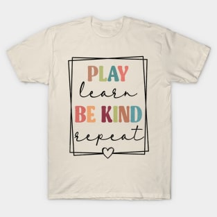 Play Learn Be Kind Repeat Unity Day No Bullies Kindness T-Shirt